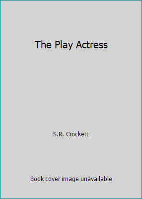 The Play Actress B001MD6G02 Book Cover