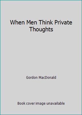 When Men Think Private Thoughts [German] 0785274065 Book Cover