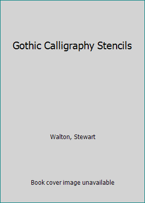 Gothic Calligraphy Stencils 068812013X Book Cover