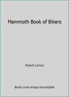 Mammoth Book of Bikers 1845290127 Book Cover