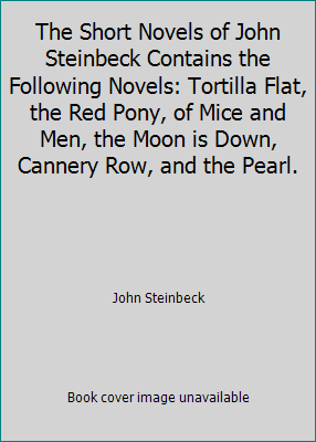 The Short Novels of John Steinbeck Contains the... B001TZWFAS Book Cover