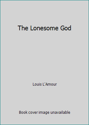 The Lonesome God B006UTUE38 Book Cover