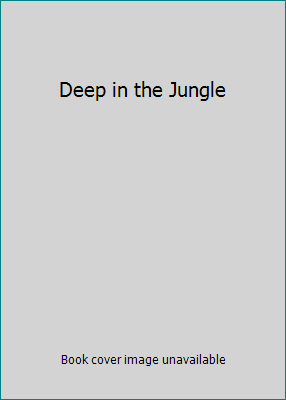 Deep in the Jungle 0439284988 Book Cover