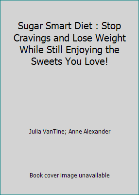 Sugar Smart Diet : Stop Cravings and Lose Weigh... 1623362806 Book Cover