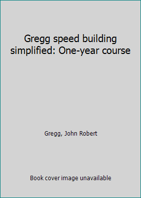 Gregg speed building simplified: One-year course B0007DZZXW Book Cover