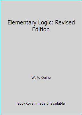 Elementary Logic: Revised Edition 0674244508 Book Cover