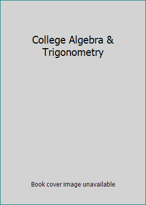 College Algebra & Trigonometry 1439049394 Book Cover