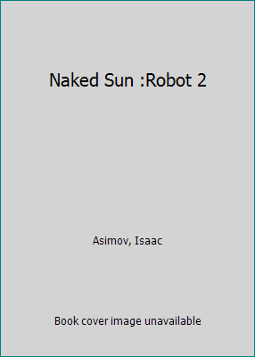 Naked Sun :Robot 2 1122718578 Book Cover