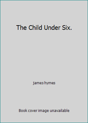 The Child Under Six. 0131322095 Book Cover