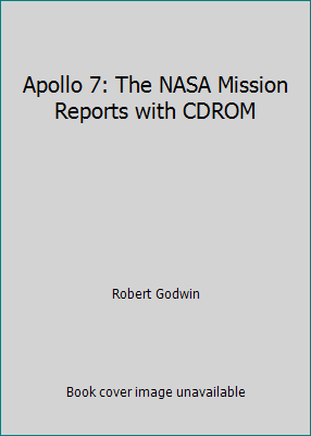 Apollo 7: The NASA Mission Reports with CDROM 0613917502 Book Cover