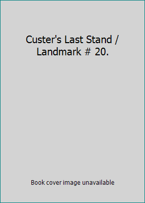 Custer's Last Stand / Landmark # 20. B009P0XNKA Book Cover