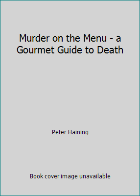 Murder on the Menu - a Gourmet Guide to Death 1851523146 Book Cover