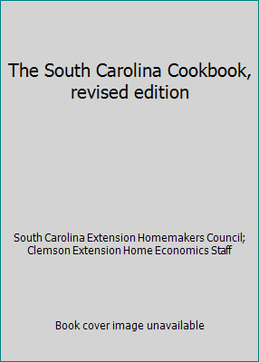 The South Carolina Cookbook, revised edition 0872490580 Book Cover