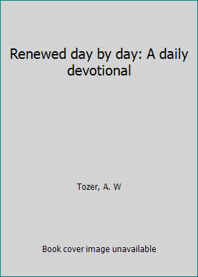 Renewed day by day: A daily devotional B0006YEYDO Book Cover
