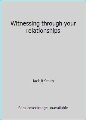 Witnessing through your relationships 0805498931 Book Cover
