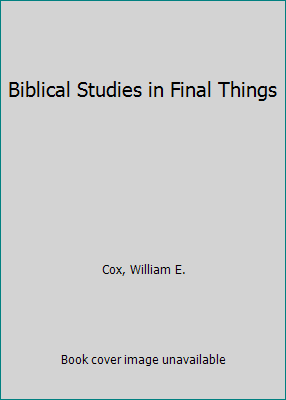 Biblical Studies in Final Things 0875521525 Book Cover