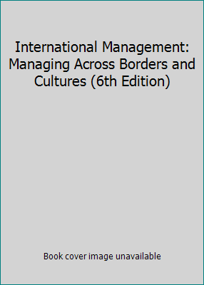 International Management: Managing Across Borde... 0135156998 Book Cover