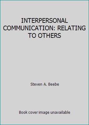 INTERPERSONAL COMMUNICATION: RELATING TO OTHERS 020577346X Book Cover