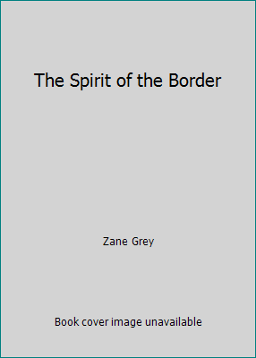 The Spirit of the Border B0055PJ40M Book Cover