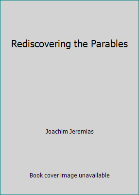 Rediscovering the Parables B000H4GILY Book Cover