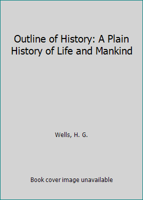 Outline of History: A Plain History of Life and... 0385024207 Book Cover