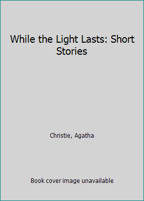 While the Light Lasts: Short Stories 0792776658 Book Cover