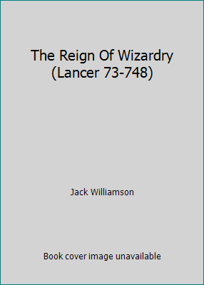 The Reign Of Wizardry (Lancer 73-748) [Large Print] B000MSVHBQ Book Cover