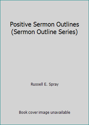 Positive Sermon Outlines (Sermon Outline Series) 0801090849 Book Cover