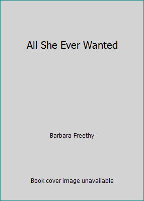 All She Ever Wanted 0739449133 Book Cover