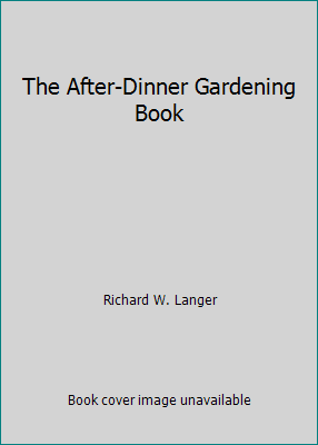The After-Dinner Gardening Book B000N9H4PM Book Cover