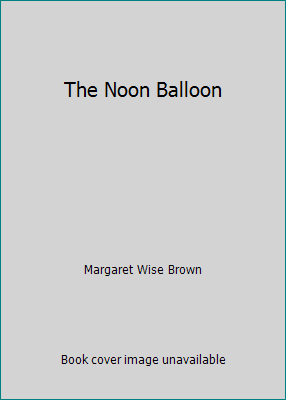 The Noon Balloon B0007H3CCO Book Cover