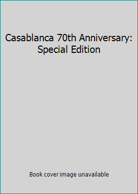 Casablanca 70th Anniversary: Special Edition B0142WJY1C Book Cover