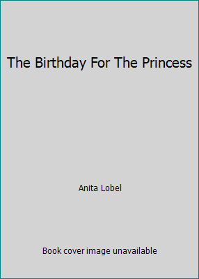 The Birthday For The Princess B002FTEUVO Book Cover