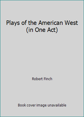 Plays of the American West (in One Act) B000H8K9O2 Book Cover