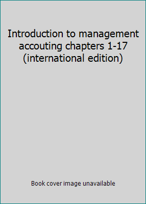 Introduction to management accouting chapters 1... 0132405695 Book Cover