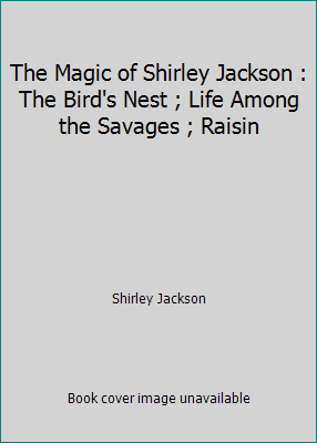 The Magic of Shirley Jackson : The Bird's Nest ... B0027XRYZM Book Cover