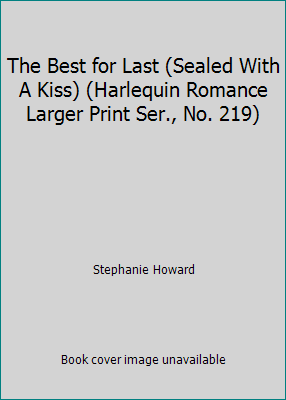 The Best for Last (Sealed With A Kiss) (Harlequ... 0373156197 Book Cover