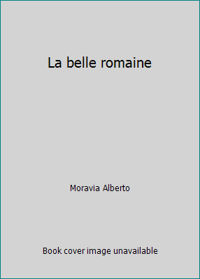 La belle romaine B0000DQK4G Book Cover