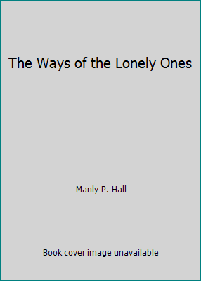 The Ways of the Lonely Ones B001ASDMME Book Cover