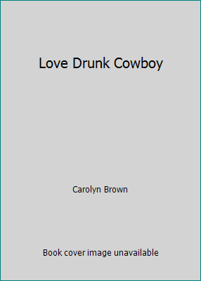 Love Drunk Cowboy 1611294630 Book Cover