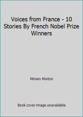 Voices from France - 10 Stories By French Nobel... B00KQY1NR4 Book Cover