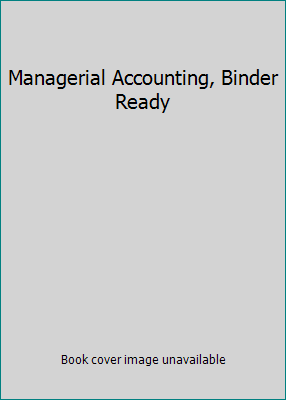 Managerial Accounting, Binder Ready 0471937916 Book Cover