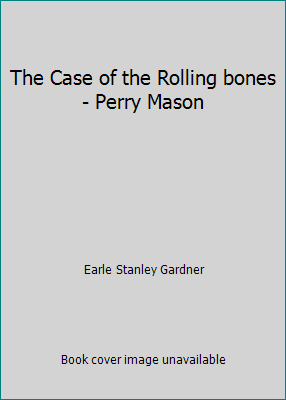 The Case of the Rolling bones - Perry Mason B00LCFZ7UA Book Cover