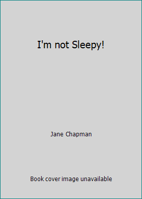 I'm not Sleepy! 1848693192 Book Cover