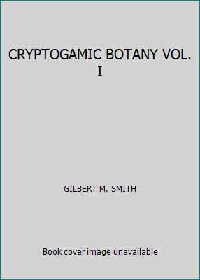 CRYPTOGAMIC BOTANY VOL. I B00908XBSG Book Cover