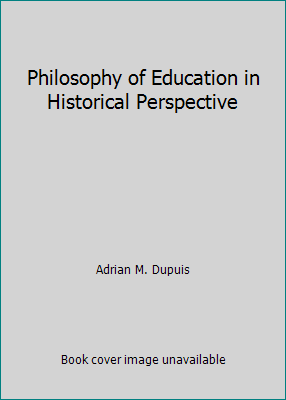 Philosophy of Education in Historical Perspective B000H59CFW Book Cover