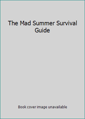 The Mad Summer Survival Guide 140120354X Book Cover