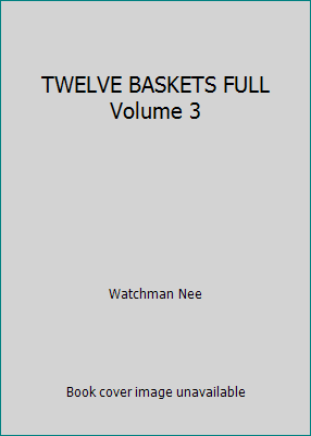 TWELVE BASKETS FULL Volume 3 B005C2YJ30 Book Cover