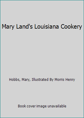 Mary Land's Louisiana Cookery B000L3R432 Book Cover