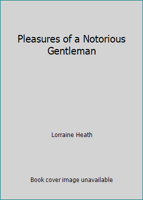 Pleasures of a Notorious Gentleman 1616649984 Book Cover